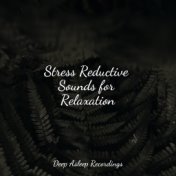 Stress Reductive Sounds for Relaxation