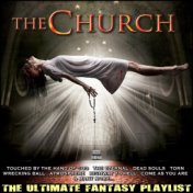 The Church The Ultimate Fantasy Playlist