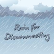 Rain for Disconnecting