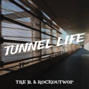 Tunnel Life