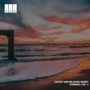 Catchy and Relaxing Sunset Evenings, Vol. 4