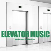 Elevator Music (Background Selection)