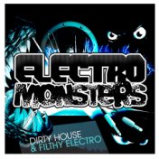 Electro Monsters (Dirty House & Filthy Electro)