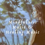 Mindfulness Music & Healing Music