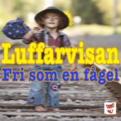 Luffarvisan - Fri som en fågel (Rasmus på Luffen)