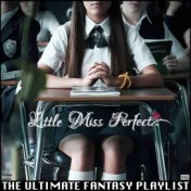 Little Miss Perfect The Ultimate Fantasy Playlist