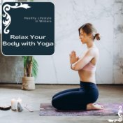 Relax Your Body With Yoga - Healthy Lifestyle In Winters