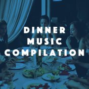 Dinner Music Compilation