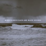 Mindfulness Rain And Wave Sounds