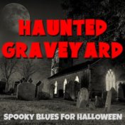 Haunted Graveyard Spooky Blues For Halloween