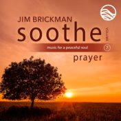 Soothe Vol. 7: Prayer (Music For A Peaceful Soul)