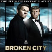 Broken City The Ultimate Fantasy Playlist