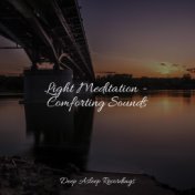 Light Meditation - Comforting Sounds