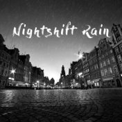 Nightshift Rain
