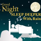 Sleep Deeper With Rain