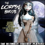 The Corpse Bride The Ultimate Fantasy Playlist