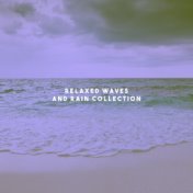 Relaxed Waves And Rain Collection