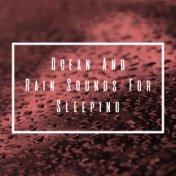 Ocean And Rain Sounds For Sleeping