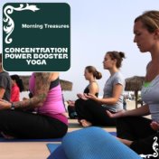Concentration Power Booster Yoga - Morning Treasures