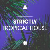 Strictly Tropical House