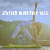 Sensory Inhibition Yoga