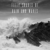 Fifty Shades Of Rain And Waves