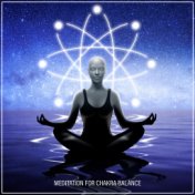 Meditation for Chakra Balance - Enter Into a State of Complete Tranquility and Relaxation