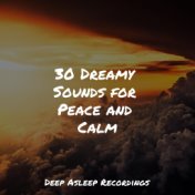 30 Dreamy Sounds for Peace and Calm