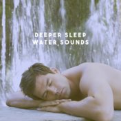 Deeper Sleep Water Sounds