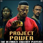 Project Power The Ultimate Fantasy Playlist