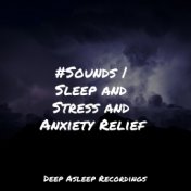 #Sounds | Sleep and Stress and Anxiety Relief