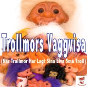 När trollmor har lagt sina elva små troll (Trollmors vaggvisa)