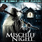 Mischief Night The Ultimate Fantasy Playlist