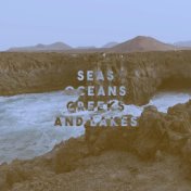 Seas Oceans Creeks And Lakes
