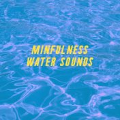 Minfulness Water Sounds