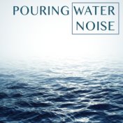 Pouring Water Noise