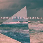 Nature Sounds Of Waves And Rain