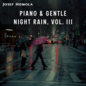 Piano & Gentle Night Rain, Vol. III