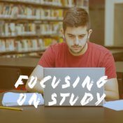 Focusing on Study