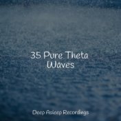 35 Pure Theta Waves