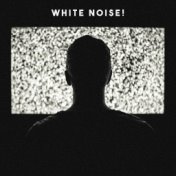 White Noise!