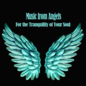 Music from Angels (For the Tranquility of Your Soul)