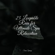 25 Loopable Rain for Ultimate Spa Relaxation