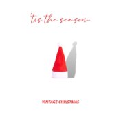 'Tis The Season... - Vintage Christmas