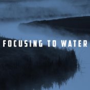 Focusing To Water