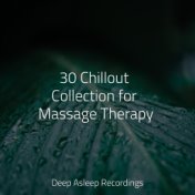 30 Chillout Collection for Massage Therapy