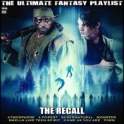 The Recall The Ultimate Fantasy Playlist