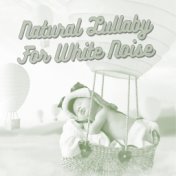 Natural Lullaby for White Noise