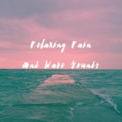 Relaxing Rain And Wave Sounds