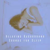 Relaxing Background Sounds for Sleep